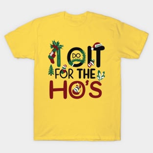 I do it for the hos T-Shirt